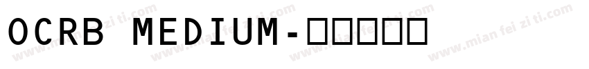 OCRB MEDIUM字体转换